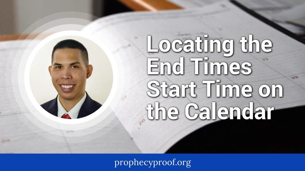 Locating the End Times Start Time on the Calendar